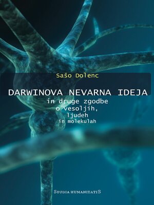 cover image of Darwinova nevarna ideja in druge zgodbe o vesoljih, ljudeh in molekulah